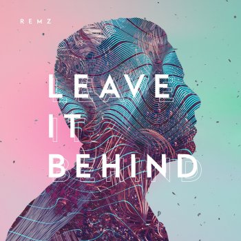 REMZ Leave It Behind