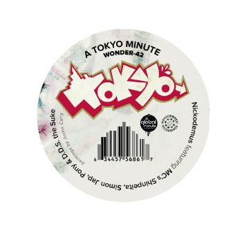 Nickodemus feat. Shinpeita, SIMON JAP, Pony & DDS The Suke A Tokyo Minute (feat. Shinpeita, Simon Jap, Pony, & Dds the Suke)