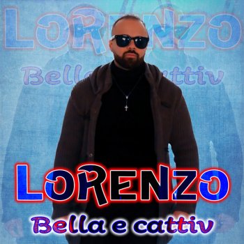 Lorenzo Bella e cattiv