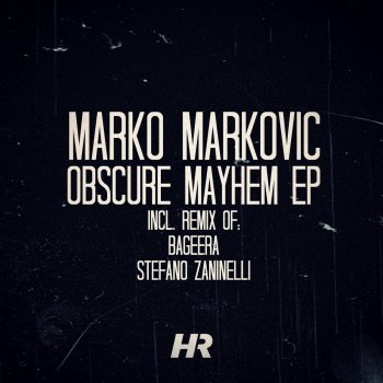Marko Markovic feat. Stefano Zaninelli Obscure Mayhem - Stefano Zaninelli Remix