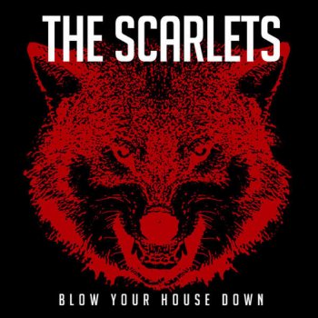 The Scarlets Blow Your House Down