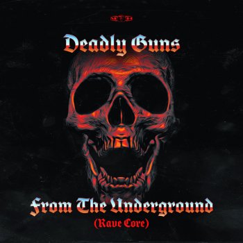 Deadly Guns From the Underground (Rave Core) [Extended Mix]