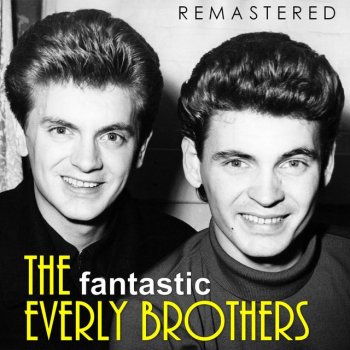 The Everly Brothers All I Have to Do Is Dream - Remastered