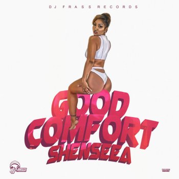 DJ Frass feat. Shenseea Good Comfort