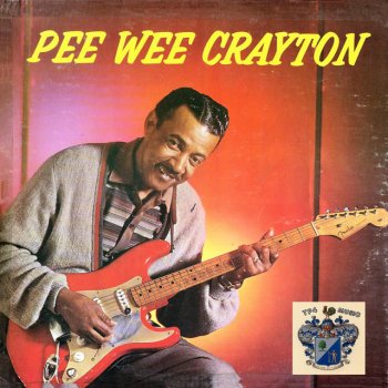 Pee Wee Crayton Blues In My Heart