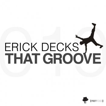 Erick Decks That Groove - Groove Is Law Remix