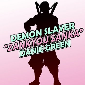 Danie Green Zankyou Sanka