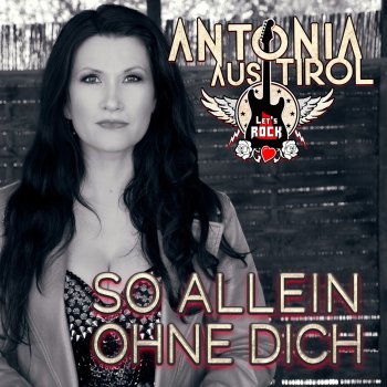 Antonia aus Tirol So allein ohne dich (Single Version)