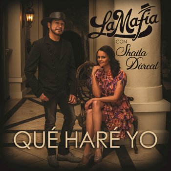 La Mafia feat. Shaila Dúrcal Qué Haré Yo