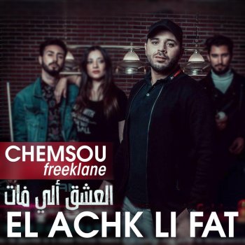 Chemsou Freeklane El Achk Li Fat