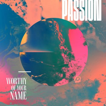 Passion feat. Sean Curran Worthy of Your Name (Live)
