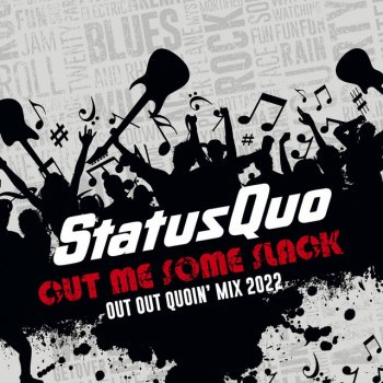 Status Quo Cut Me Some Slack - Out out Quoin' Mix 2022