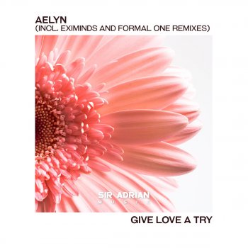 Aelyn Give Love A Try - Formal One Remix