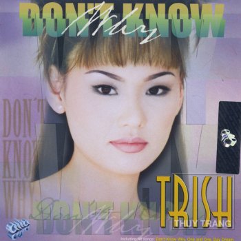 Trish Thuy Trang Don't Know Why