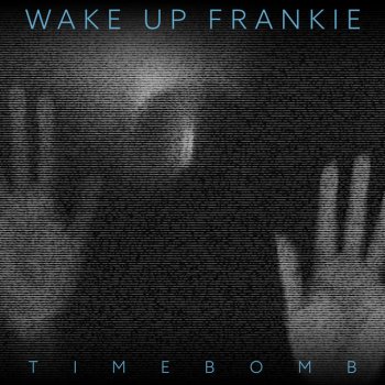 Wake up Frankie Timebomb