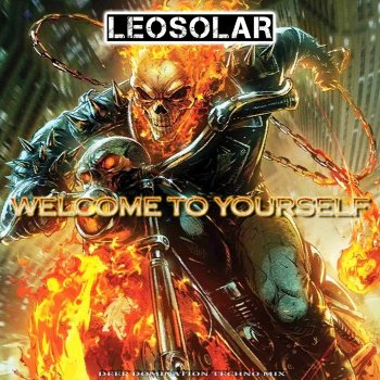 LEOSOLAR Welcome To Yourself (Deep Domination Techno Mix)