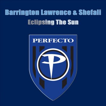 Barrington Lawrence feat. Shefali Eclipsing the Sun (Barry Jay Remix)