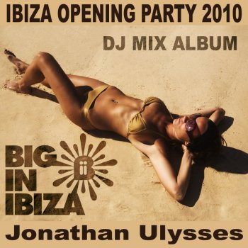 Various Artists Ibiza Opening Party 2010 Mixed by Jonathan Ulysses - Continuous DJ Mix 2