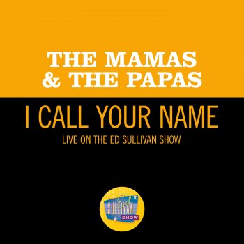 The Mamas & The Papas I Call Your Name - Live On The Ed Sullivan Show, September 24, 1967
