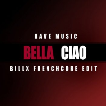 Billx Bella Ciao (Billx Frenchcore Edit)