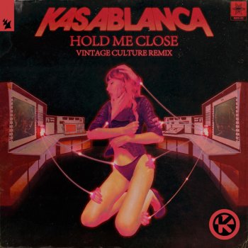Kasablanca feat. Vintage Culture Hold Me Close - Vintage Culture Extended Remix