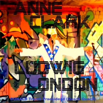 Anne Clark Donald Trumb Is Praesidend - Dance Version