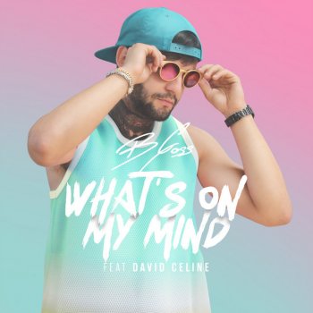 B-Goss feat. David Celine What's on My Mind