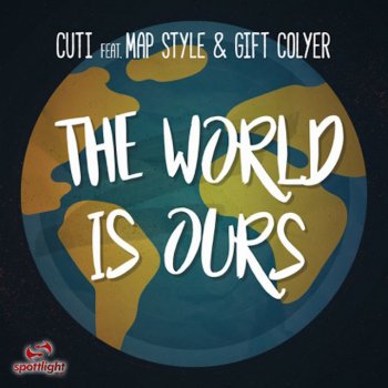 Cuti feat. Map Style & Gift Colyer The World Is Ours