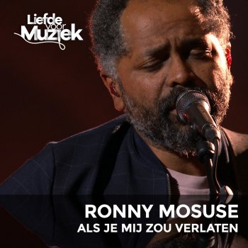 Ronny Mosuse Als Je Mij Zou Verlaten - Uit Liefde Voor Muziek
