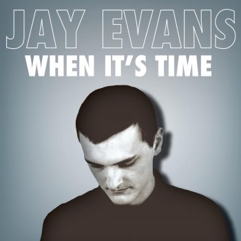 Jay Evans When It's Time