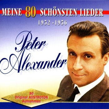 Peter Alexander Alte Lieder, traute Weisen