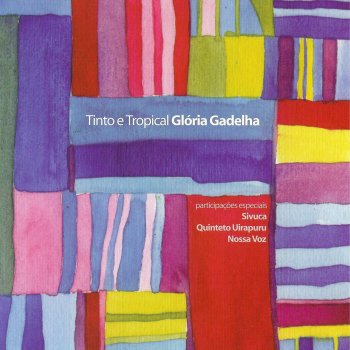 Gloria Gadelha, Sivuca, Quinteto Uirapuru & Nossa Voz Vá Rever As Flores
