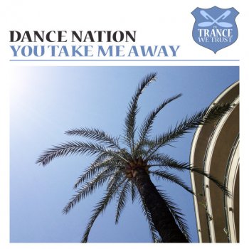 Dance Nation feat. Flashrider You Take Me Away - Flashrider Remix