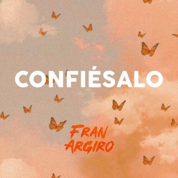 Fran Argiro Confiésalo