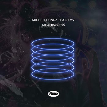 Archelli Findz feat. EVVI Meaningless