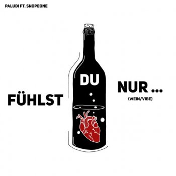 Paludi feat. SnopeOne FÜHLST DU NUR (WEIN/VIBE)