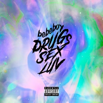 Bebeboy Drugs Sex Luv