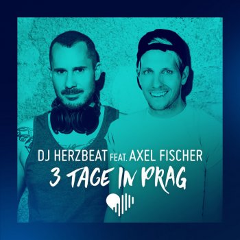 DJ Herzbeat feat. Axel Fischer 3 Tage in Prag