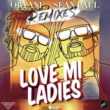 Oryane Love Mi Ladies (feat. Sean Paul) [NJ Remix]