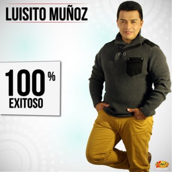 Luisito Muñoz Volviste Tarde