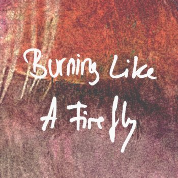 Stefany June Burning Like a Firefly