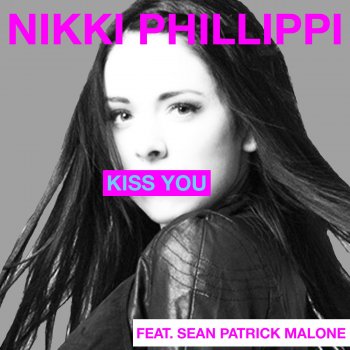 Nikki Phillippi feat. Sean Patrick Malone Kiss You (feat. Sean Patrick Malone)