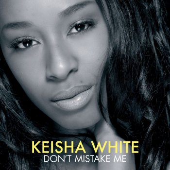 Keisha White Don't Mistake Me (Soul Seekerz Club Mix)