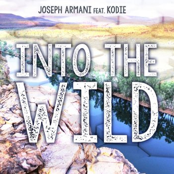Joseph Armani feat. Kodie Into The Wild ft. Kodie - Instrumental Mix