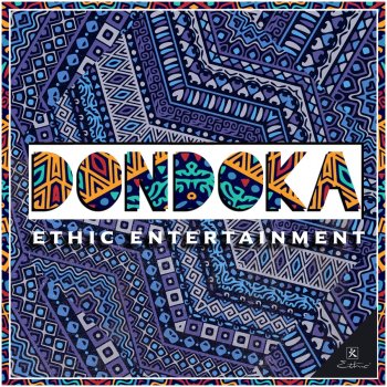 Ethic Entertainment Dondoka