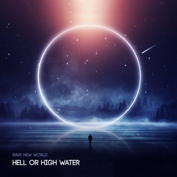 Rave New World Hell or High Water (feat. Kristina Antuna)