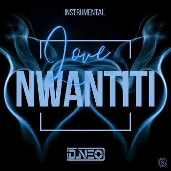 DJ Neo Love Nwantiti (Instrumental)