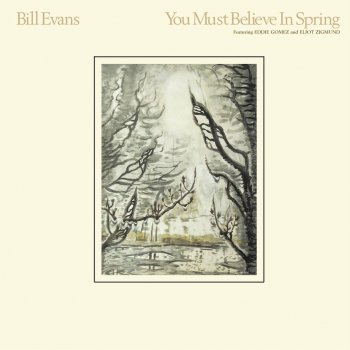 Bill Evans You Must Believe In Spring - Remastered
