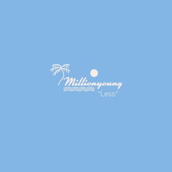 Millionyoung Less