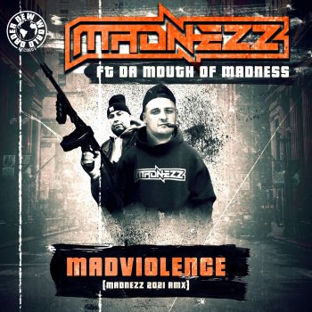 Madnezz Madviolence (Madnezz 2021 Remix) [feat. da Mouth of Madness]